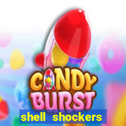 shell shockers unblocked links